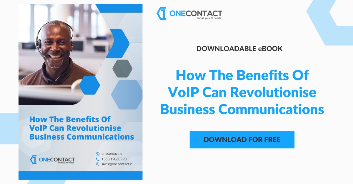 How The Benefits Of VoIP Can Revolutionise Business Communications - eBook - SM - One Contact